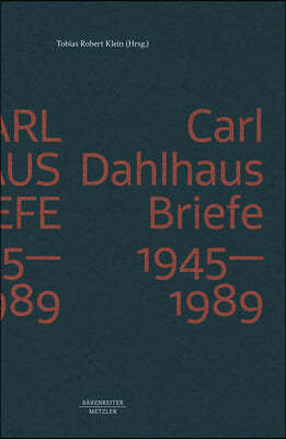 Carl Dahlhaus: Briefe 1945-1989