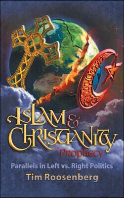 Teach Services, Inc. Islam and Christianity in Prophecy: Parallels in Left vs. Right Politics