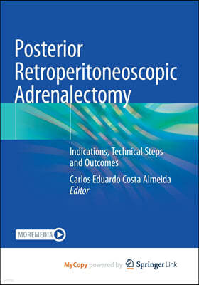Posterior Retroperitoneoscopic Adrenalectomy: Indications, Technical Steps and Outcomes