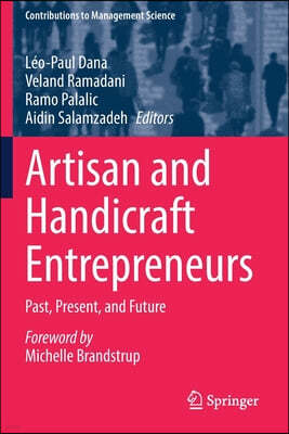 Artisan and Handicraft Entrepreneurs: Past, Present, and Future