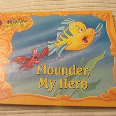 Flounder, My Hero (The Little Mermaid's Treasure Chest) Hardcover ? January 1, 1992