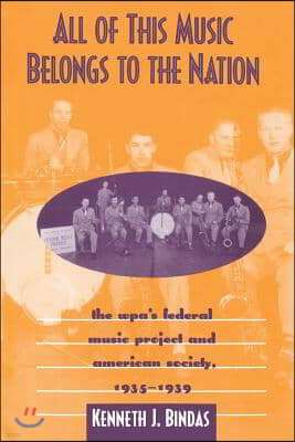 All This Music Belongs to Nation: The Wpa's Federal Music Project American Society