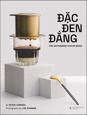 ?c en ?ng: The Vietnamese Coffee Book
