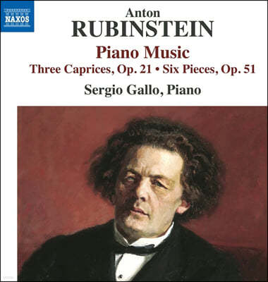 Sergio Gallo 안톤 루빈슈타인: 피아노 작품집 (Anton Rubinstein: Piano Music - Three Caprices, Op. 21; Six Pieces, Op. 51)