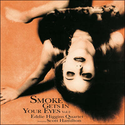 Eddie Higgins Quartet / Scott Hamilton ( 佺  /  ع) - Smoke Gets In Your Eyes Vol. 2 [LP] 