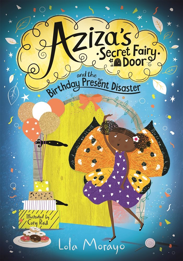 Aziza&#39;s Secret Fairy Door and the Birthday Present Disaster