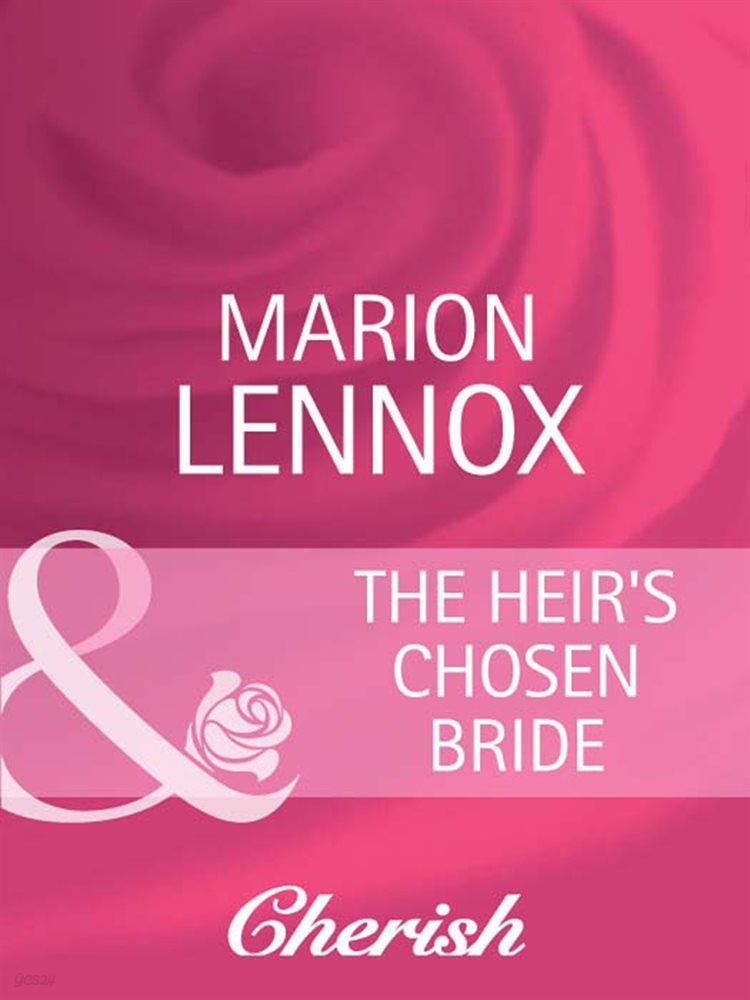 The Heir&#39;s Chosen Bride (Mills &amp; Boon Cherish) (Castle at Dolphin Bay, Book 2)