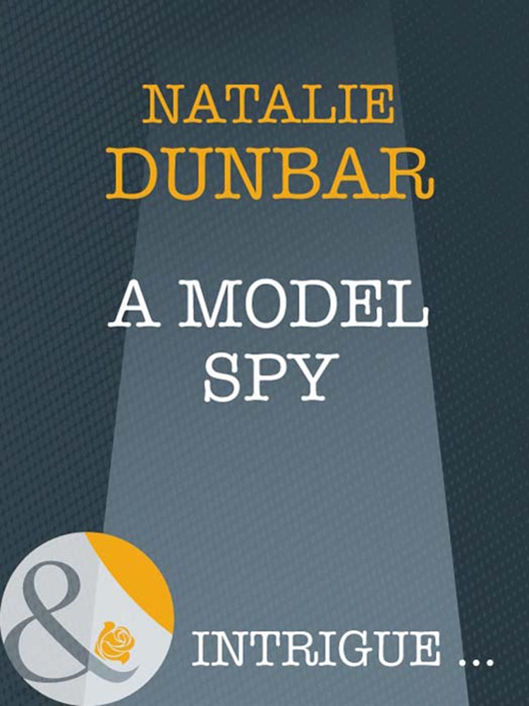 A Model Spy (Mills &amp; Boon Intrigue) (The It Girls, Book 5)