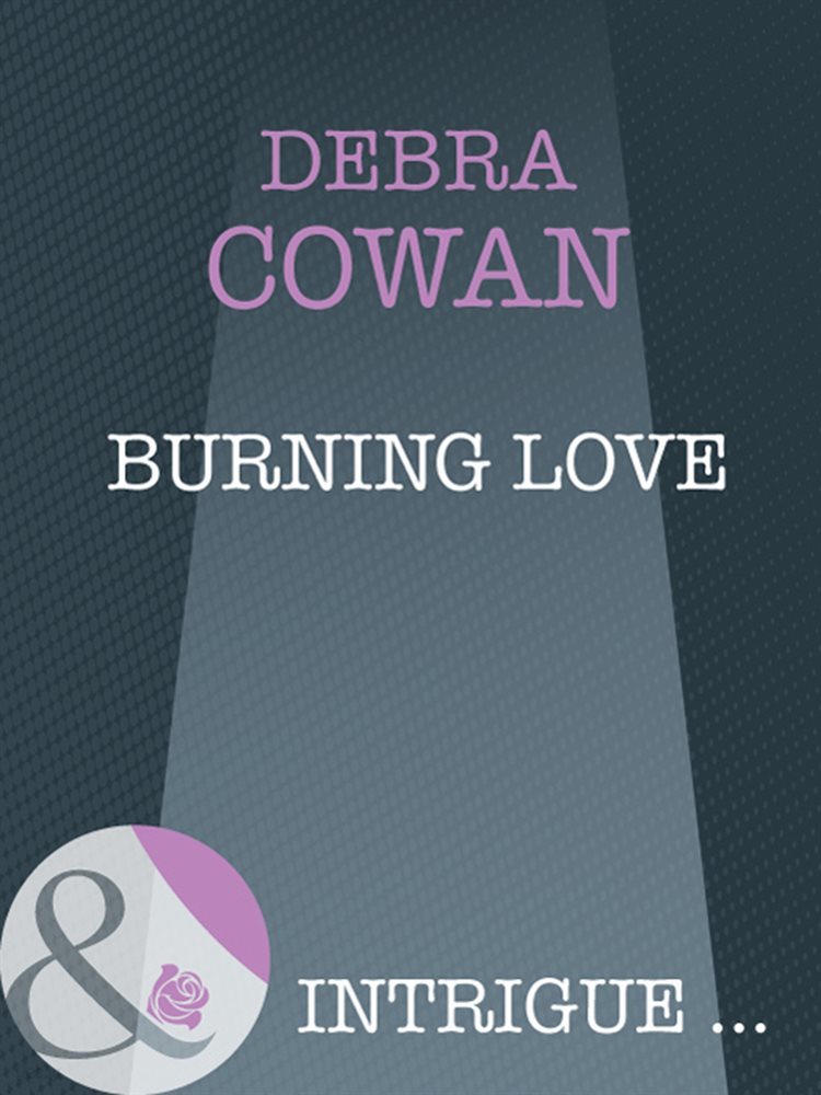 Burning Love (Mills &amp; Boon Intrigue)