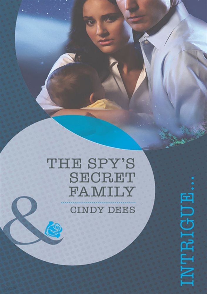 The Spy's Secret Family (Mills & Boon Intrigue) (Top Secret Deliveries, Book 4)