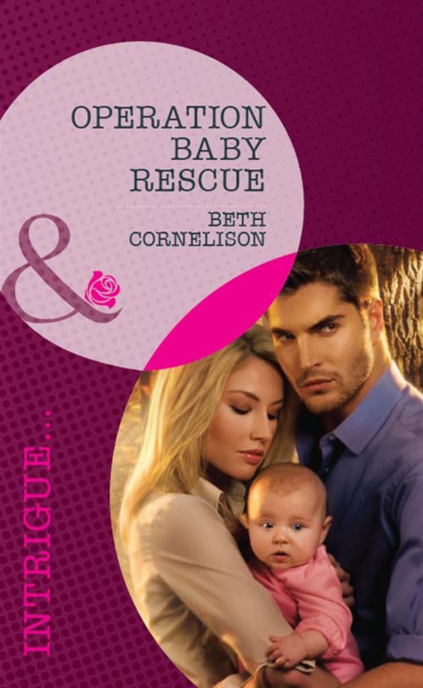 Operation Baby Rescue (Mills &amp; Boon Intrigue) (Top Secret Deliveries, Book 5)