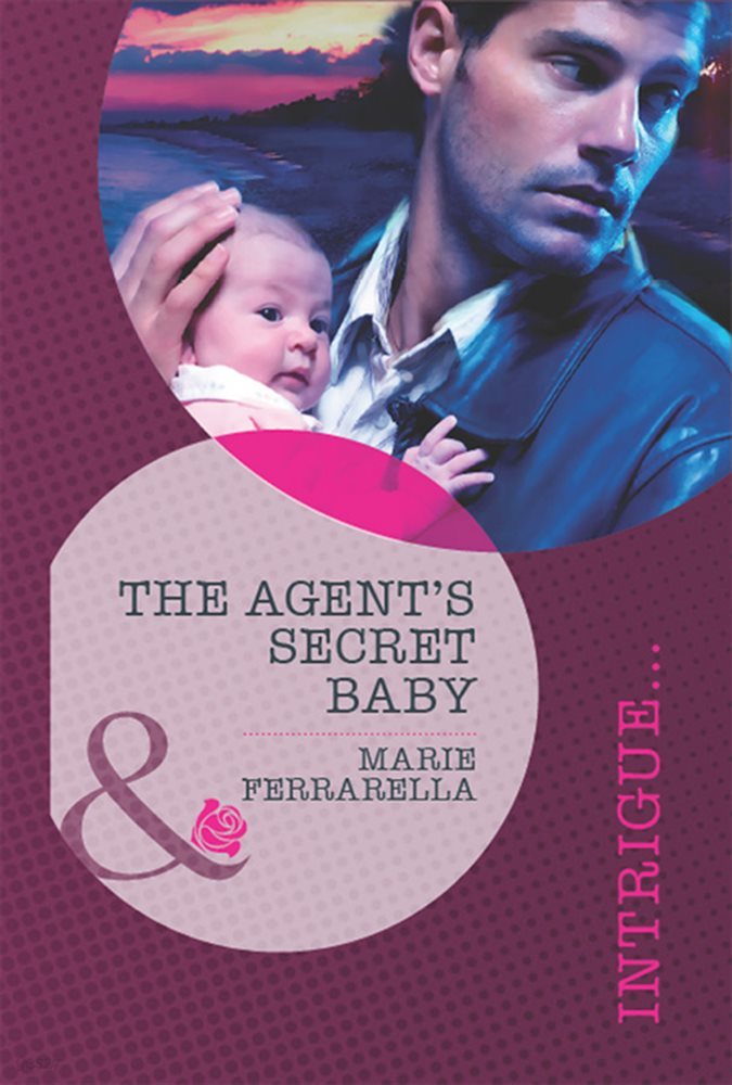 The Agent's Secret Baby (Mills & Boon Intrigue) (Top Secret Deliveries, Book 1)