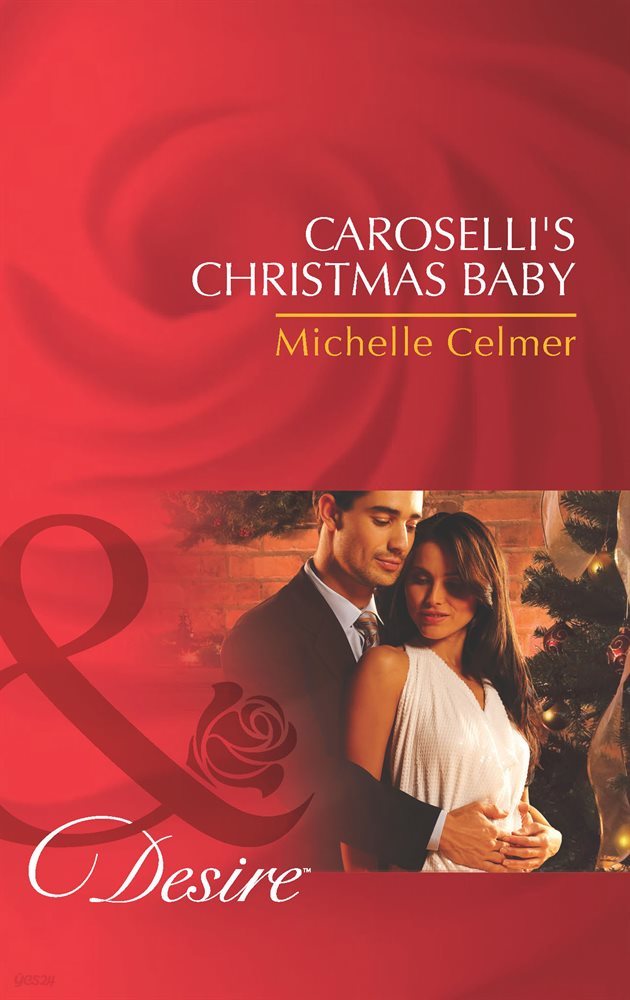 Caroselli&#39;s Christmas Baby (Mills &amp; Boon Desire) (The Caroselli Inheritance, Book 1)