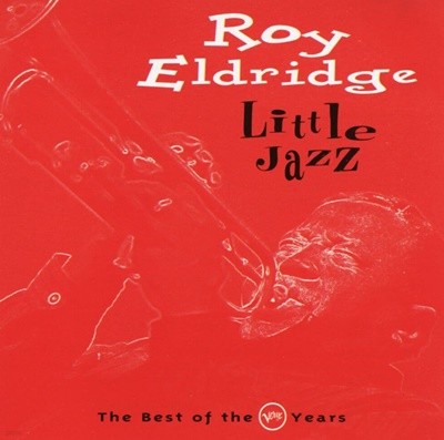 로이 엘드리지 - Roy Eldridge - Little Jazz The Best Of The Verve Years [E.U발매]