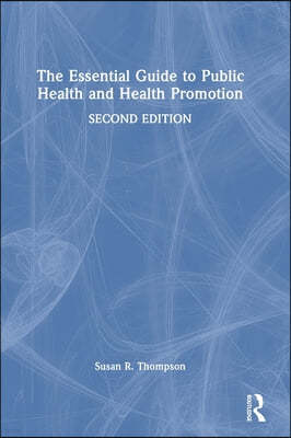 Essential Guide to Public Health and Health Promotion