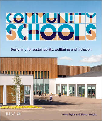 Community Schools: Designing for Sustainability, Wellbeing and Inclusion