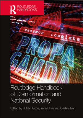 Routledge Handbook of Disinformation and National Security