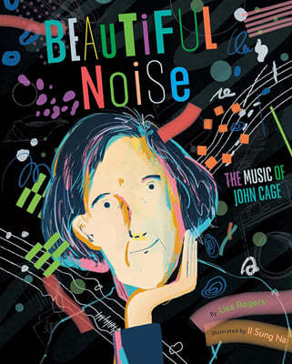 Beautiful Noise: The Music of John Cage