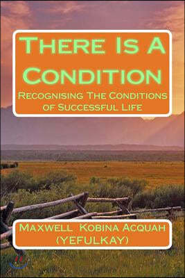 There Is a Condition: Recognisingthe Conditions of Successful Life