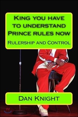King You Have to Understand Prince Rules Now: Rulership and Control