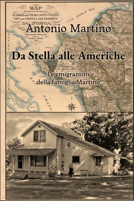 Da Stella alle Americhe: Le emigrazioni della famiglia Martino