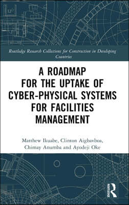 Roadmap for the Uptake of Cyber-Physical Systems for Facilities Management