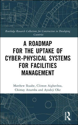 Roadmap for the Uptake of Cyber-Physical Systems for Facilities Management