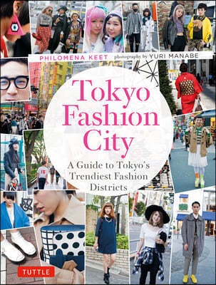 Tokyo Fashion City: A Detailed Guide to Tokyo's Trendiest Fashion Districts