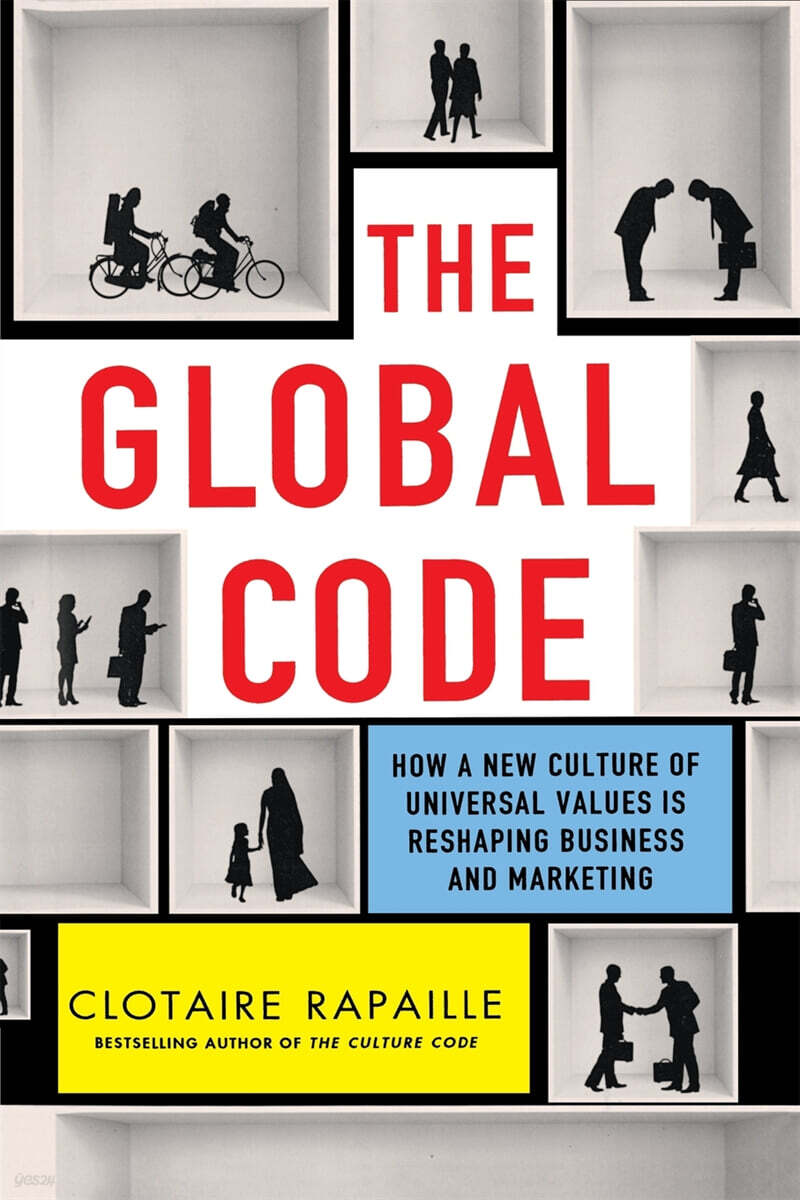 The Global Code: How a New Culture of Universal Values Is Reshaping Business and Marketing