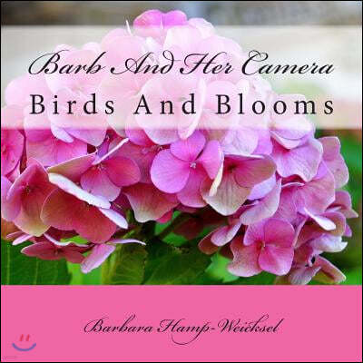 Barb And Her Camera: Birds and Blooms