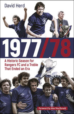 1977/78: A Historic Season for Rangers FC and a Treble That Ended an Era