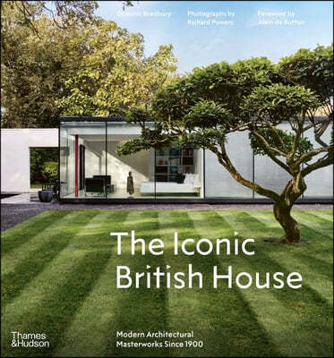 The Iconic British House: Modern Architectural Masterworks Since 1900