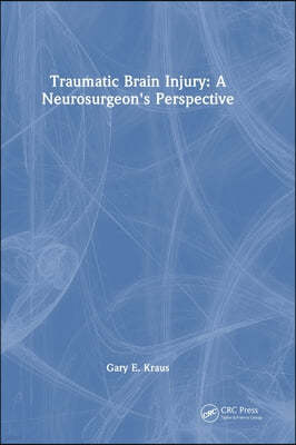 Traumatic Brain Injury: A Neurosurgeon's Perspective