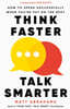 Think Faster, Talk Smarter : How to Speak Successfully When You're Put on the Spot