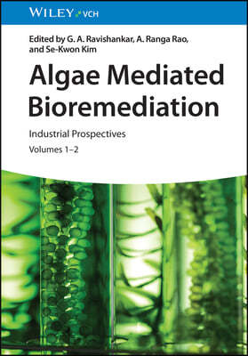 Algae Mediated Bioremediation: Industrial Prospectives, 2 Volumes
