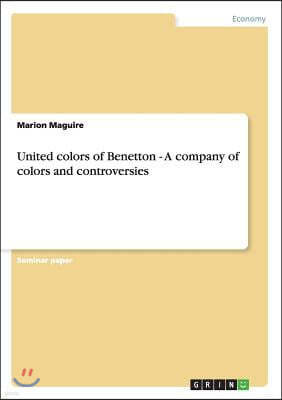 United colors of Benetton. A company of colors and controversies