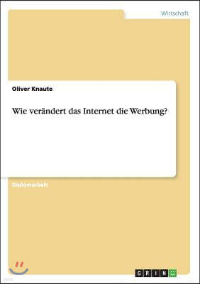 Wie ver?ndert das Internet die Werbung?