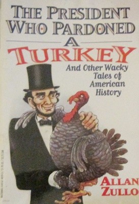 The president who pardoned a turkey and other wacky tales of American history Paperback