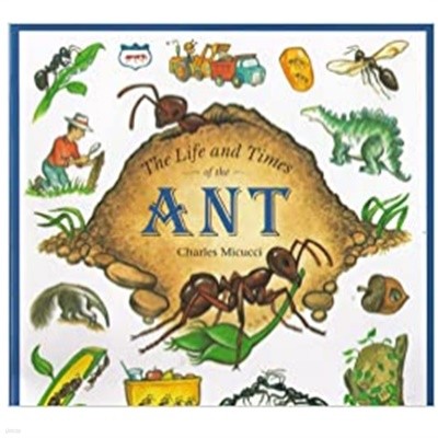 The Life and Times of the Ant