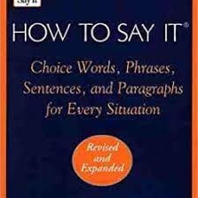 How to Say It (Paperback) - Choice Words, Phrases, Sentences & Paragraphs for Every Situation