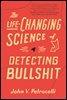 The Life-Changing Science of Detecting Bullshit