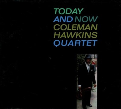 콜맨 호킨스 (Coleman Hawkins) - Quartet Today And Now (US발매)