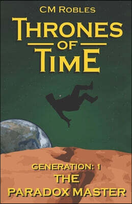 Thrones of Time: Generation 1: The Paradox Master