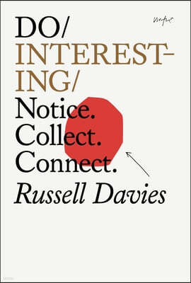 Do Interesting: Notice. Collect. Share.