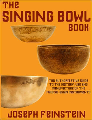 The Singing Bowl Book: 8.5"x11" Coffee Table Edition w/ 140 Color Photos