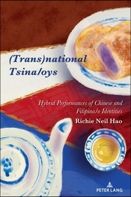 (Trans)national Tsina/oys: Hybrid Performances of Chinese and Filipina/o Identities