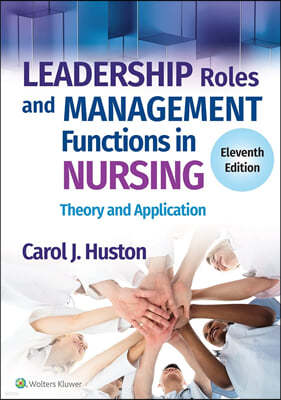 Leadership Roles and Management Functions in Nursing: Theory and Application