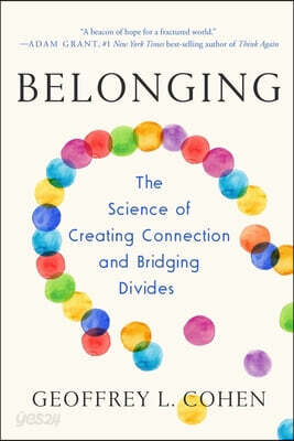 Belonging: The Science of Creating Connection and Bridging Divides