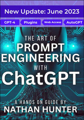 The Art of Prompt Engineering with chatGPT: A Hands-On Guide