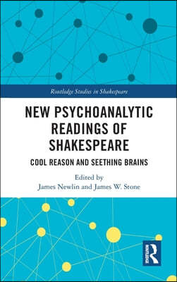 New Psychoanalytic Readings of Shakespeare